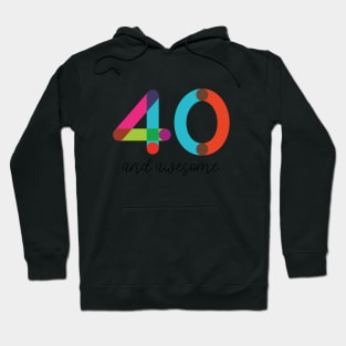 40 and Awesome! Hoodie